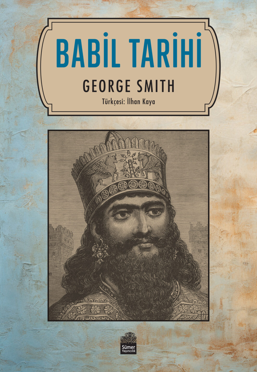 Sümer yayıncılıktan Yeni kitap: Babil Tarihi